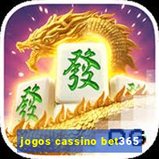 jogos cassino bet365