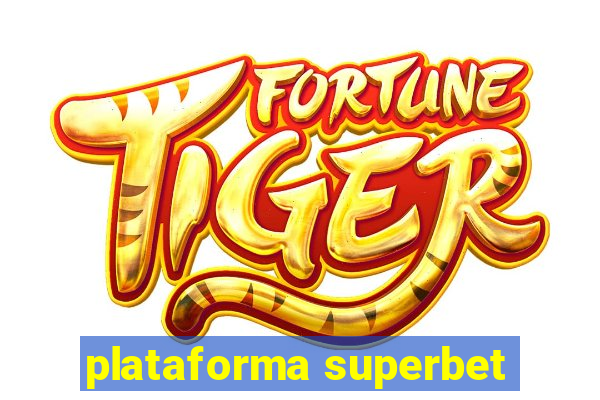 plataforma superbet