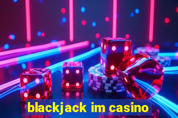 blackjack im casino