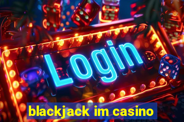 blackjack im casino