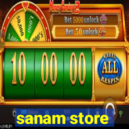 sanam store