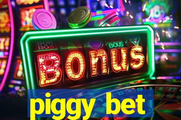 piggy bet