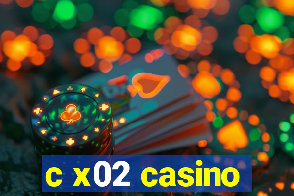 c x02 casino