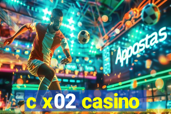 c x02 casino