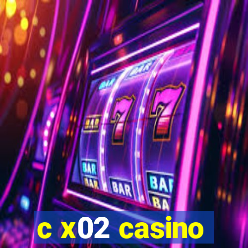 c x02 casino