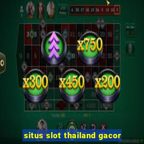 situs slot thailand gacor