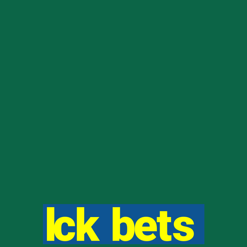 lck bets