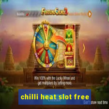 chilli heat slot free