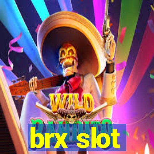 brx slot