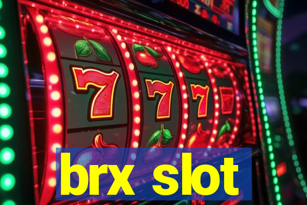 brx slot