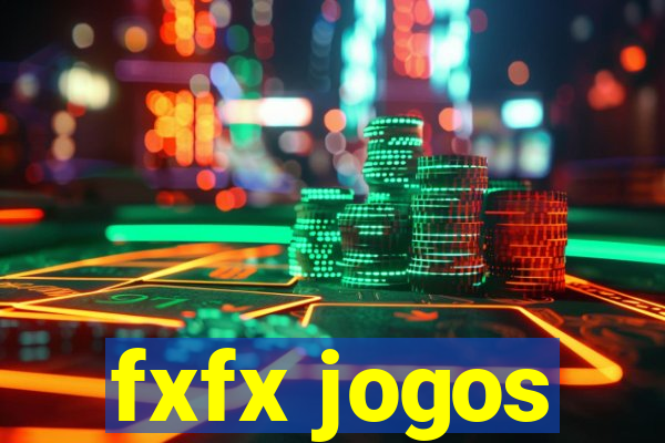 fxfx jogos