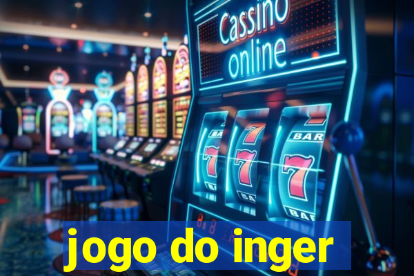 jogo do inger