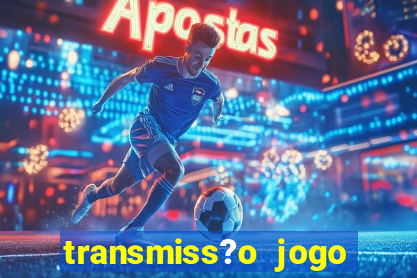 transmiss?o jogo champions league