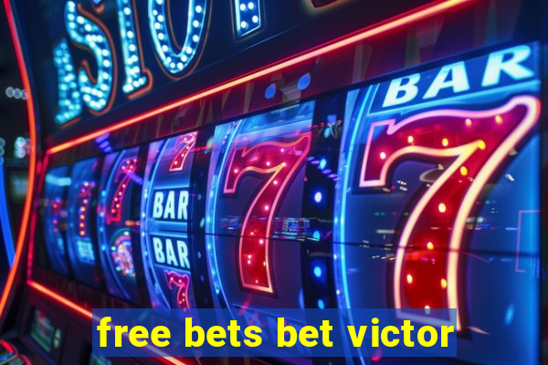 free bets bet victor