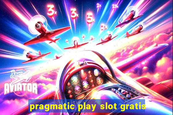 pragmatic play slot gratis