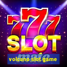 volcano slot game