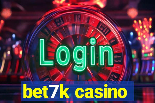 bet7k casino