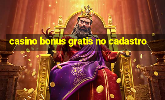 casino bonus gratis no cadastro