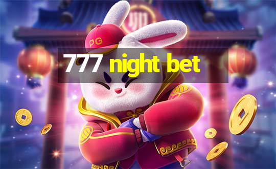 777 night bet