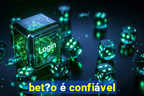 bet?o é confiável