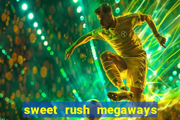 sweet rush megaways slot free play