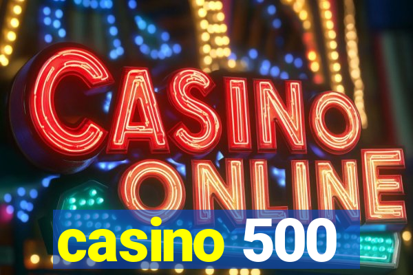 casino 500