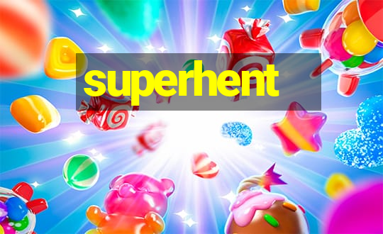 superhent