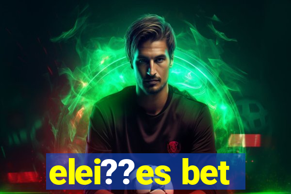 elei??es bet