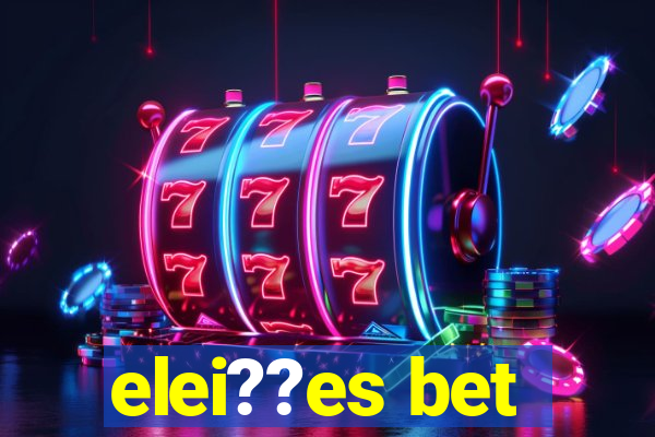 elei??es bet