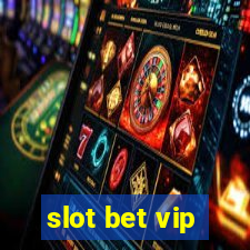 slot bet vip