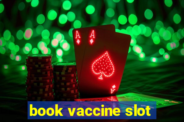 book vaccine slot