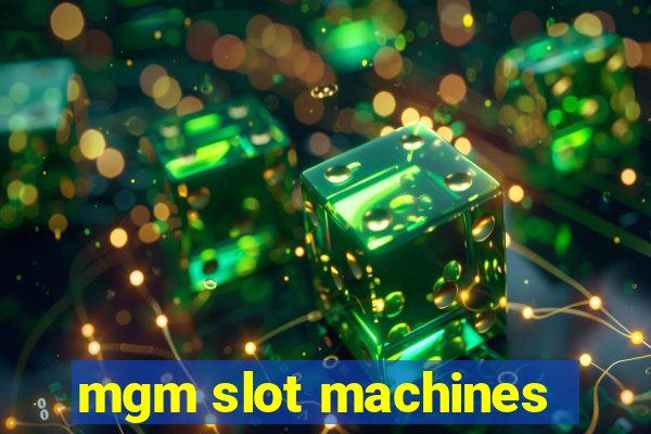 mgm slot machines