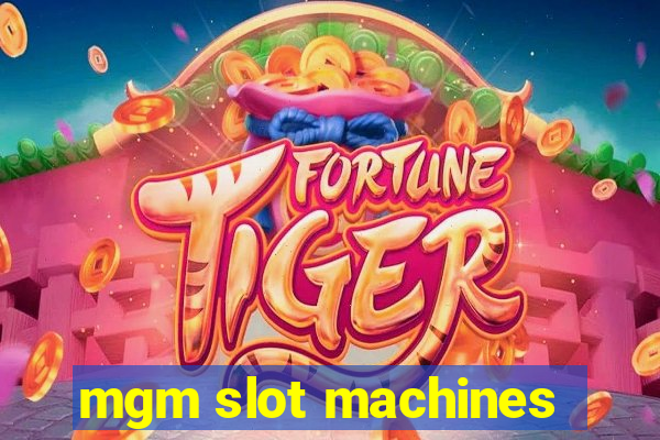 mgm slot machines