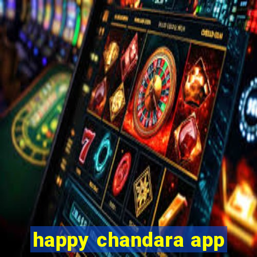 happy chandara app