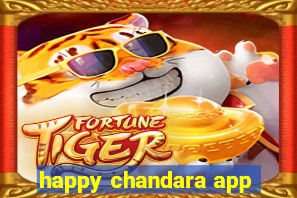 happy chandara app