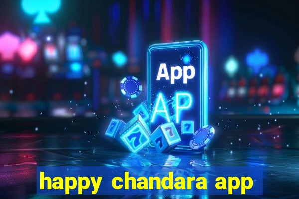 happy chandara app