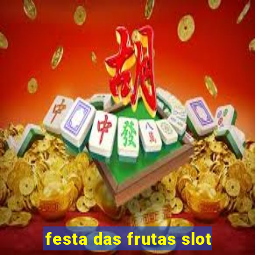 festa das frutas slot