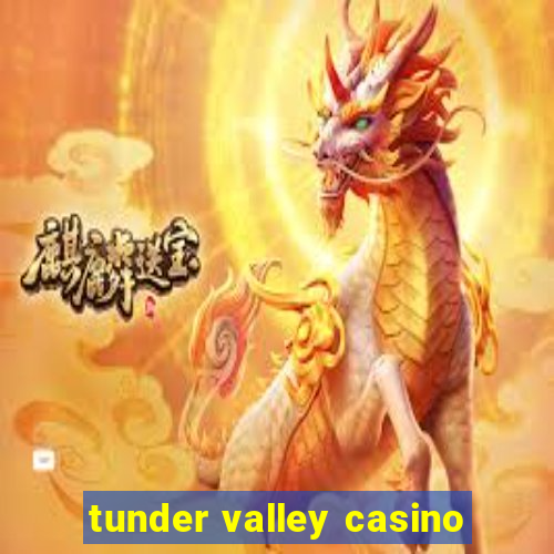 tunder valley casino