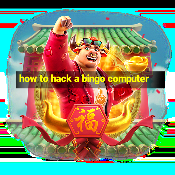 how to hack a bingo computer