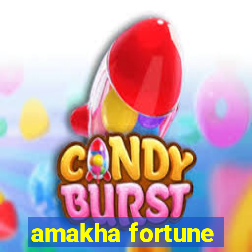 amakha fortune