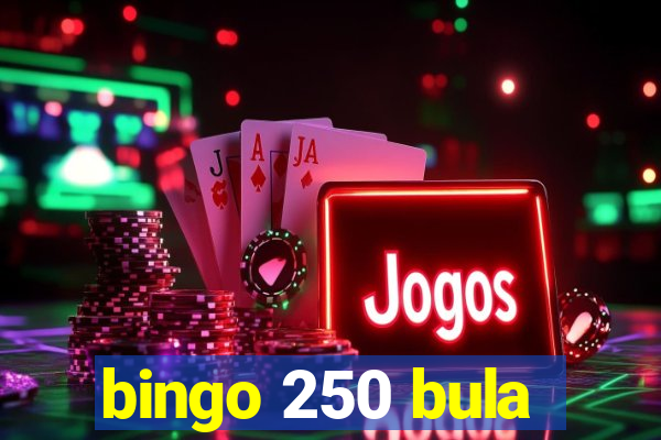 bingo 250 bula