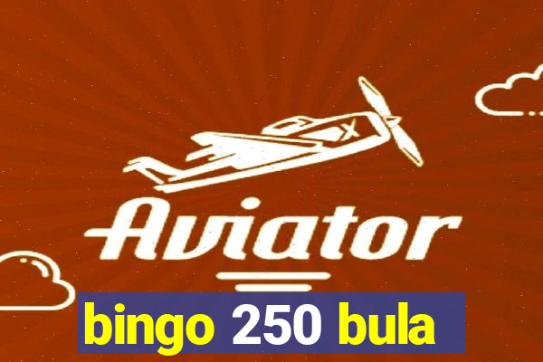 bingo 250 bula