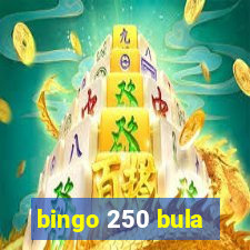 bingo 250 bula