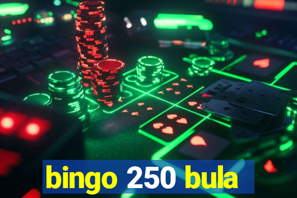 bingo 250 bula