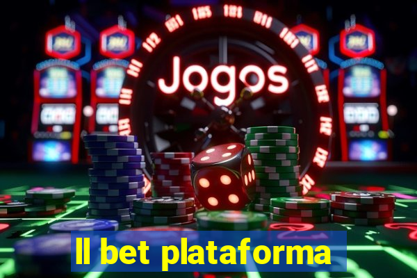 ll bet plataforma