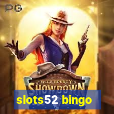 slots52 bingo