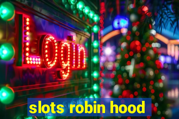 slots robin hood