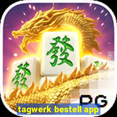 tagwerk bestell app