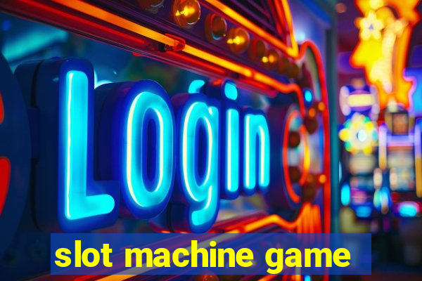 slot machine game