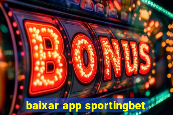 baixar app sportingbet